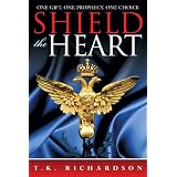 Shield the Heart (The Heart Series) ~ T.K. Richardson