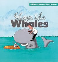 Shave the Whales: A Dilbert Book