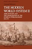 The Modern World-System II: Mercantilism and the Consolidation of the European World-Economy, 1600-1750 (Studies in Social Discontinuity) (Studies in Social Discontinuity)