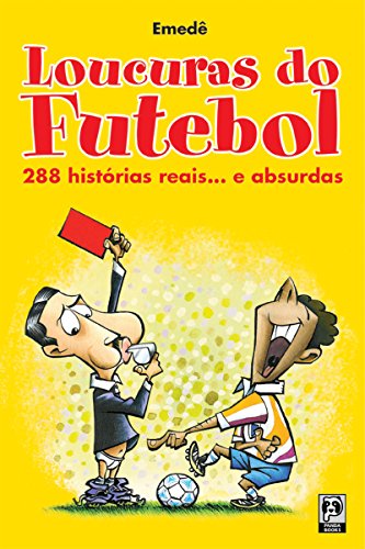 Loucuras do futebol (Portuguese Edition)