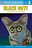 Black Out!: Animals That Live in the Dark (Penguin Young Readers, Level 3)