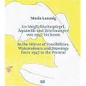 Maria Lassnig (Im Moglichkeitsspiegel Aquarelle und Zeichungen von 1947 bis heute/ In the Mirror of Possibilities; Watercolours and Drawings from 1947 to the Presen) (Bilingual) (Hardcover)