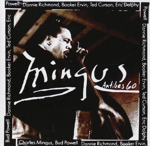 Charles Mingus - Mingus At Antibes - Zortam Music