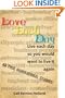 Love Each Day: Live Each Day So You Would Want to Live it Again