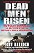 Dead Men Risen: The Welsh Guards and the Defining Story of Britain's War in Afghanistan