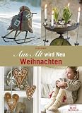 Aus Alt wird Neu Weihnachten