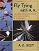 Fly Tying with A. K.: Patterns & Problem Solving with New Materials & Techniques