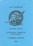 AAA Cookbook Womens Group: Australian American Association Canberra Division by Canberra