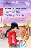 Die 3 Sp�rnasen - Give us the money, or else!: Ein deutsch-englischer Kinderkrimi