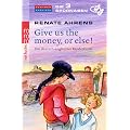 Die 3 Sp�rnasen - Give us the money, or else!: Ein deutsch-englischer Kinderkrimi