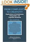 From Complexity to Creativity: Explorations in Evolutionary, Autopoietic, and Cognitive Dynamics (IFSR International Series on Systems Science and Engineering)