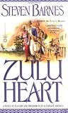 Zulu Heart: A Novel of Slavery and Freedom in an Alternate America (0446611956) by Steven Barnes