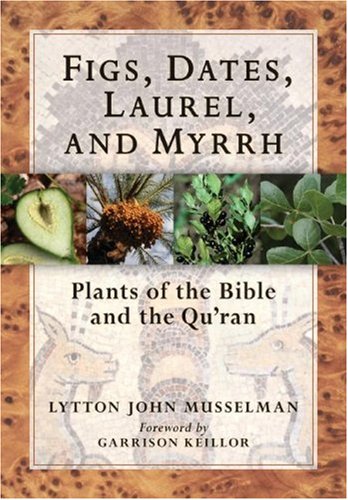 Figs, Dates, Laurel, and Myrrh: Plants of the Bible and the Quran under Ethnobotany in The Books Store