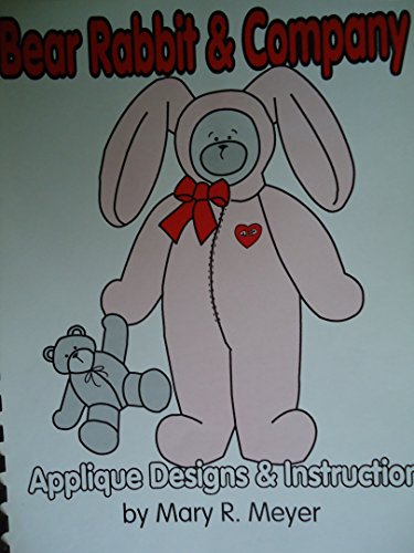 Bear Rabbit & Company (Applique Designs & Instruction)
