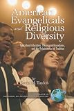American Evangelicals and Religious Diversity: Subcultural Education, Theological Boundaries and the Relativization of Tradition (Research on Religion & Education)