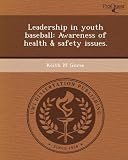 Leadership in youth baseball: Awareness of health & safety issues.