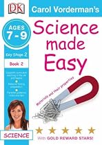 Science Made Easy Materials and Their Properties: Ages 7-9 Key Stage 2 Bk. 2 (Carol Vorderman's Science Made Easy)