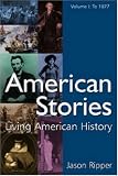 American Stories: American Stories Living History, to 1877 (American Stories)