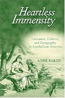 Heartless Immensity: Literature, Culture, and Geography in Antebellum America