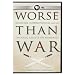 Worse Than War