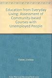 Education from everyday living : an assessment of community-based courses with unemployed people