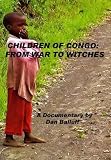 Children of Congo: From War to Witches