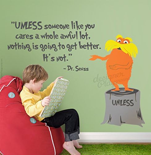 Designer Playground Dr Seuss Lorax on Unless Stump with quote wall decal ( 57W X 30H Inches ) K167-K143