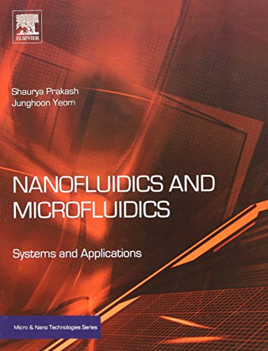 Nanofluidics and Microfluidics: Systems and Applications (Micro and Nano Technologies), by Shaurya Prakash, Junghoon Yeom