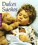 Dulces Suenos: Los Mejores Cuentos Pa...
