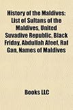 History of the Maldives: List of Sultans of the Maldives, United Suvadive Republic, Black Friday, Abdullah Afeef, Raf Gan, Names of Maldives