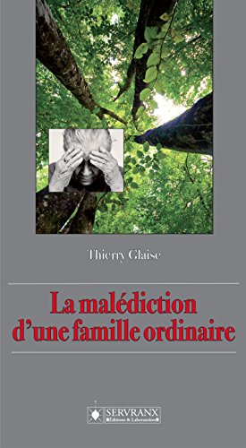 La malédiction d'une famille ordinaire (French Edition)