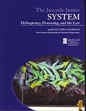 The Juvenile Justice System: Delinquency, Processing, and the Law