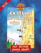 Extreme Adventures With God (Arthur, Kay)