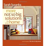 More Not So Big Solutions for Your Home