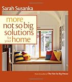 More Not So Big Solutions for Your Home