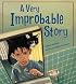 A Very Improbable Story: A Math Adventure