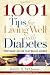 1,001 Tips for Living Well with Diabetes: Firsthand Advice that Really Works (Marlowe Diabetes Library)