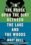 In the House upon the Dirt between the Lake and the Woods
