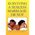 SURVIVING A SEXLESS MARRIAGE: OR NOT