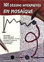 101 dessins interprétés en mosaïque