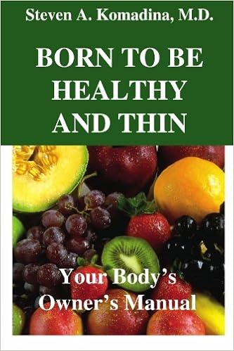 Born To Be Healthy And Thin: Steven A. Komadina: 9781419617539: Amazon.com: Books