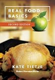 Real Food Basics, 2nd Edition (In The Kitchen)