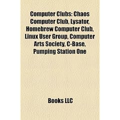 Computer Clubs: Chaos Computer Club, Lysator, Homebrew Computer Club, Linux User Group, Computer Arts Society, C-Base, Pumping Station