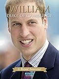 William, Duke of Cambridge : a royal souvenir