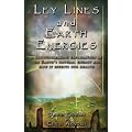 Ley Lines and Earth Energies: A Groundbreaking Exploration of the Earth's Natural Energy and How it Effects our Health