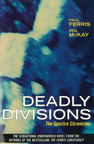 Deadly Divisions: The Spectre Chronicles