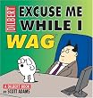 Excuse Me While I Wag: A Dilbert Book (Adams, Scott, Dilbert Book.)