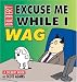 Excuse Me While I Wag: A Dilbert Book (Adams, Scott, Dilbert Book.)