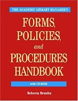 Academic Library Manager's Forms, Policies, and Proedures Handbook