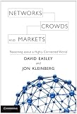 Networks, Crowds, and Markets: Reasoning About a Highly Connected World